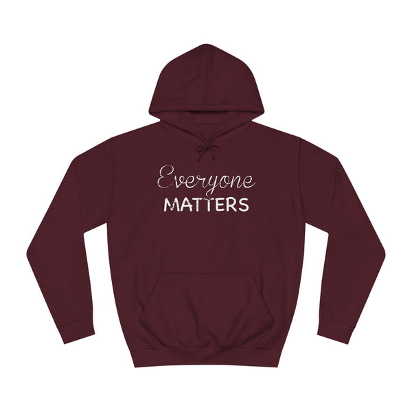 Everyone Matters Unisex College Hoodie