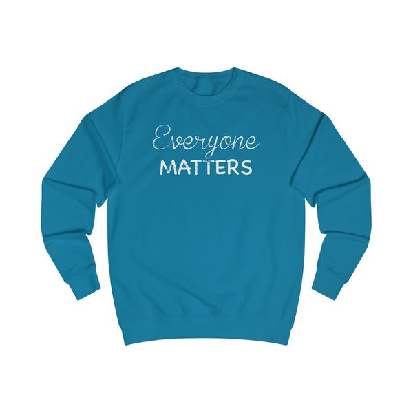 Everyone Matters Men's Sweatshirt