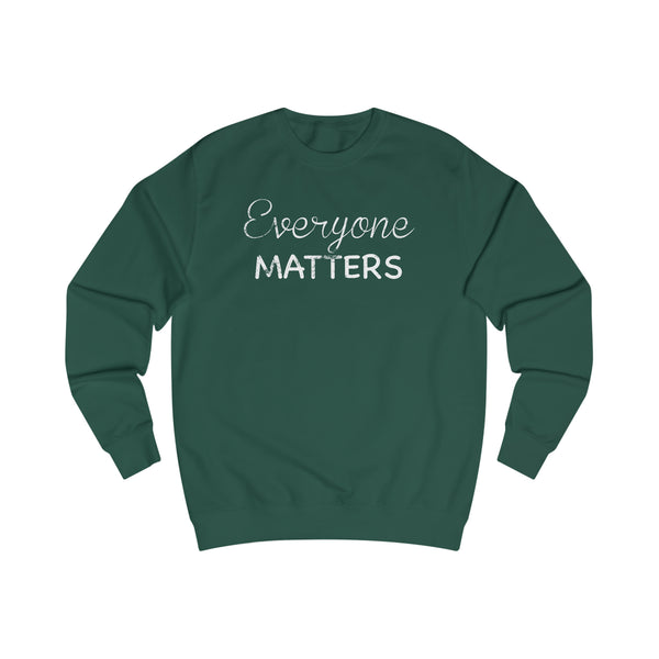 Everyone Matters Men's Sweatshirt