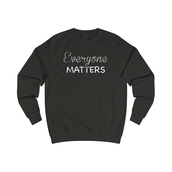 Everyone Matters Men's Sweatshirt