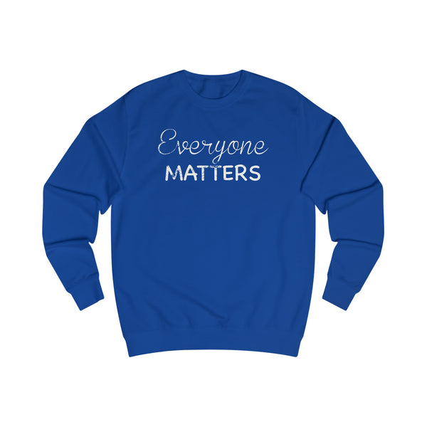 Everyone Matters Men's Sweatshirt