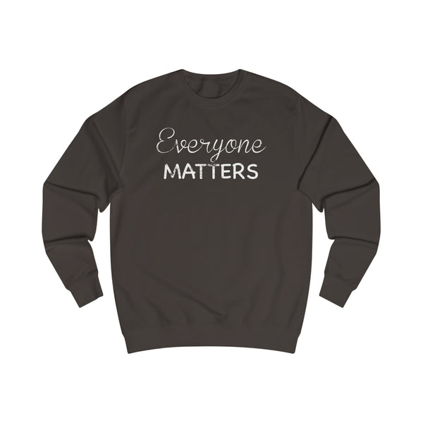 Everyone Matters Men's Sweatshirt