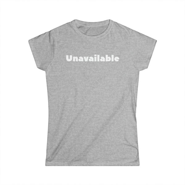 Unavailable Women's Softstyle Tee