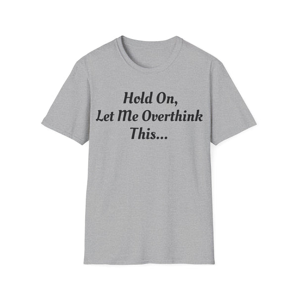 Hold On Unisex Softstyle T-Shirt