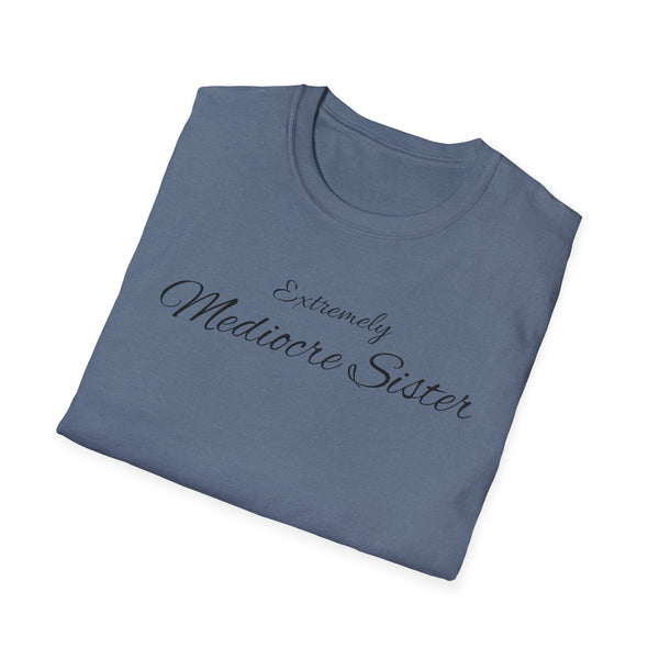 Mediocre Sister Unisex Softstyle T-Shirt