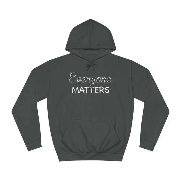 Everyone Matters Unisex College Hoodie