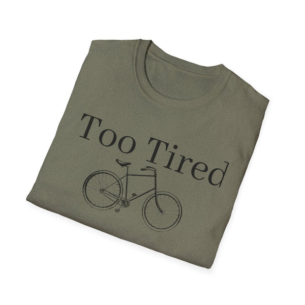 Too Tired Unisex Softstyle T-Shirt