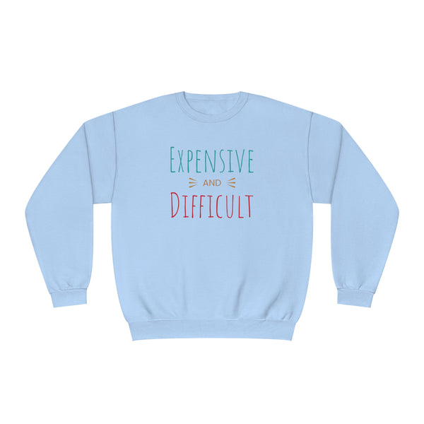 Expensive and Difficult Unisex NuBlend® Crewneck Sweatshirt