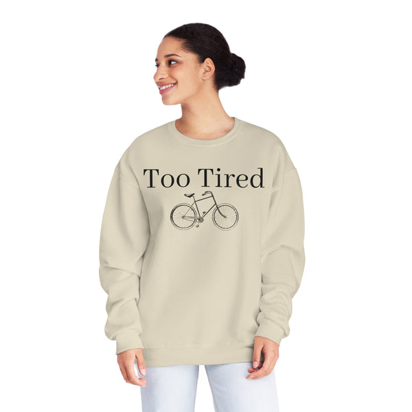 Too Tired Unisex NuBlend® Crewneck Sweatshirt