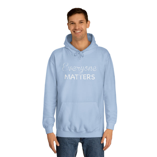 Everyone Matters Unisex College Hoodie