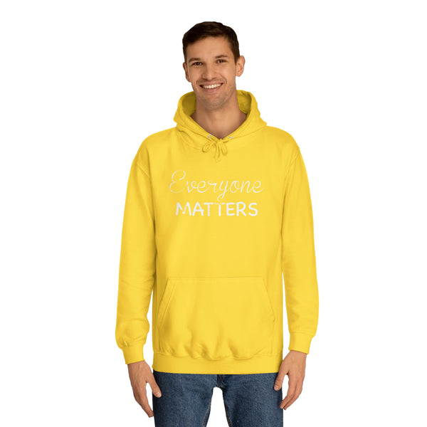 Everyone Matters Unisex College Hoodie