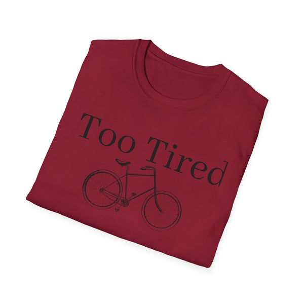 Too Tired Unisex Softstyle T-Shirt