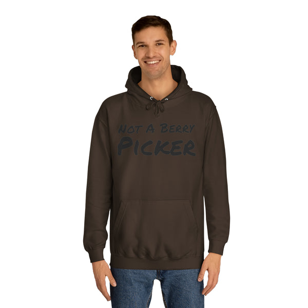 Not a Berry Picker Unisex College Hoodie