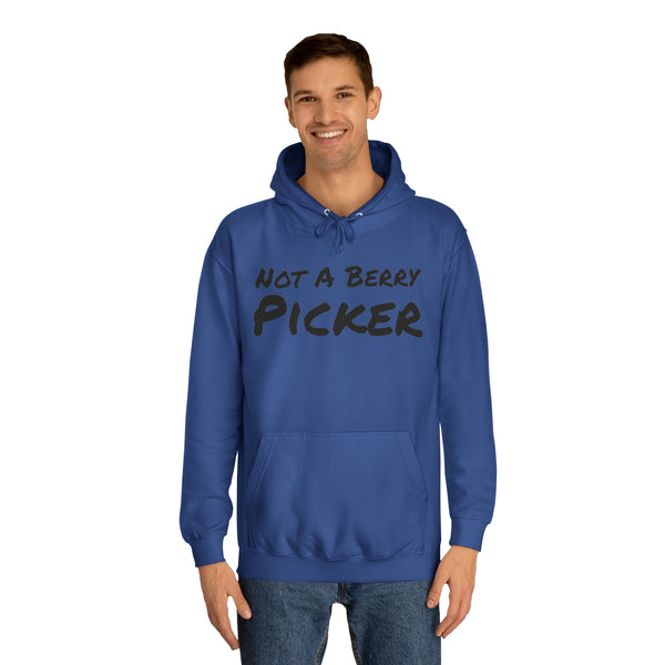 Not a Berry Picker Unisex College Hoodie