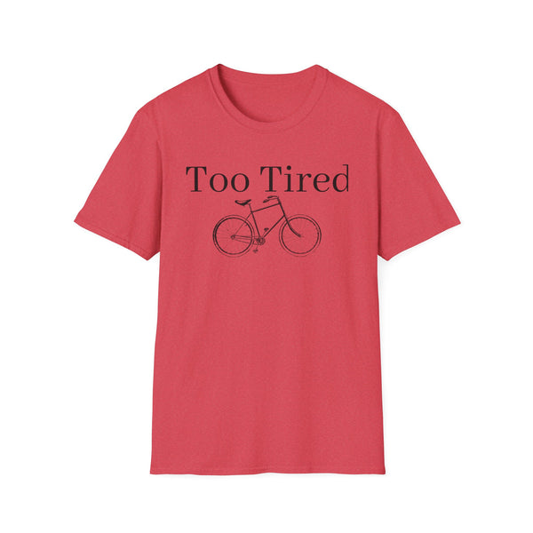 Too Tired Unisex Softstyle T-Shirt