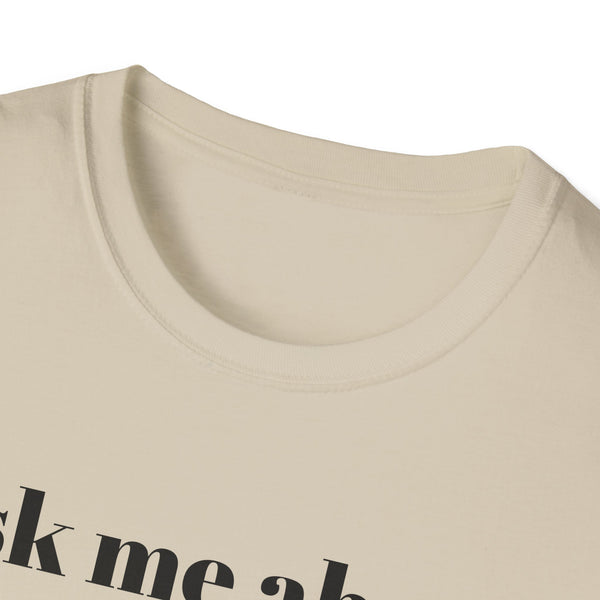 Ask me about my dad jokes Unisex Softstyle T-Shirt