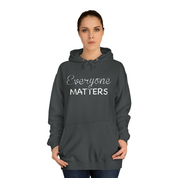 Everyone Matters Unisex College Hoodie