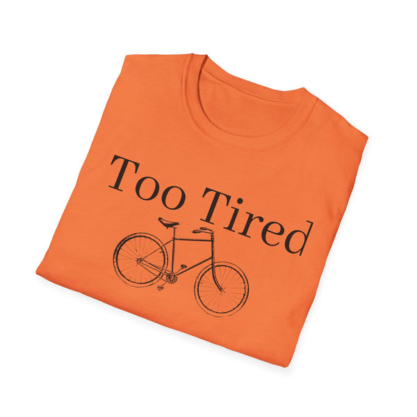 Too Tired Unisex Softstyle T-Shirt