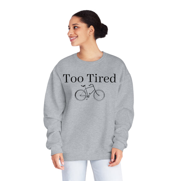 Too Tired Unisex NuBlend® Crewneck Sweatshirt