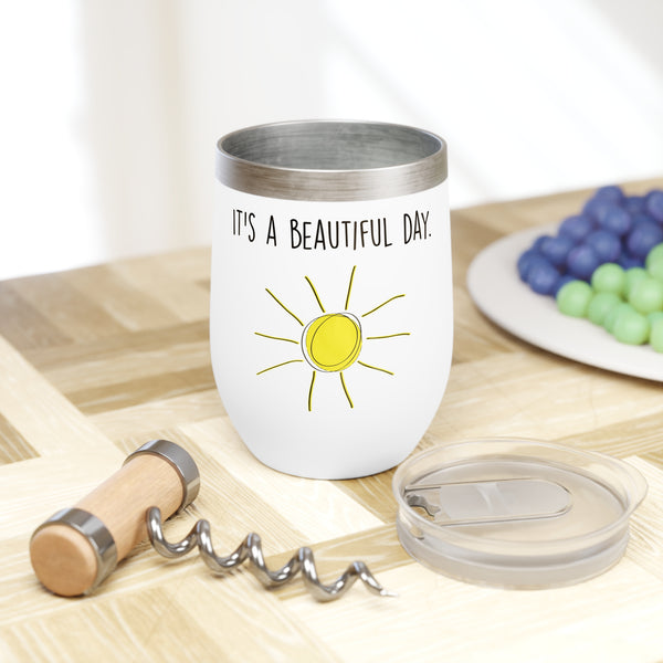 It's A Beautiful Day Chill Wine Tumbler