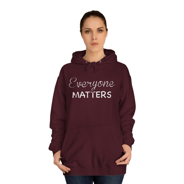 Everyone Matters Unisex College Hoodie