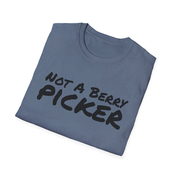 Not a Berry Picker Unisex Softstyle T-Shirt