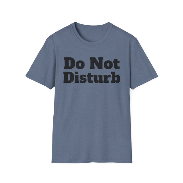 Do Not Disturb Unisex Softstyle T-Shirt